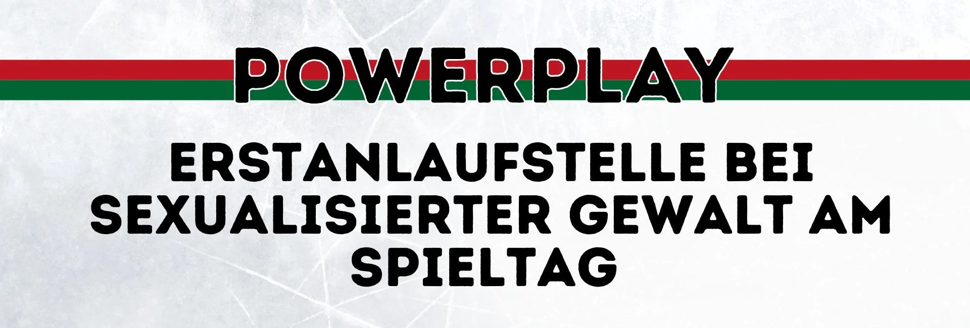 Powerplay: Erstanlaufstelle bei seualisierter Gewalt am Spieltag